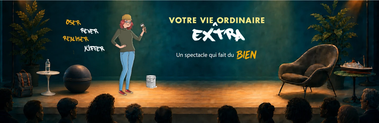 Bandeau complet du spectacle Votre vie EXTRA ordinaire : scène, personnage, titre et slogan